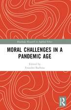 Moral Challenges in a Pandemic Age