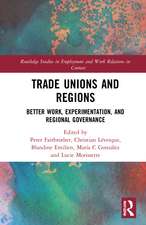 Trade Unions and Regions: Better Work, Experimentation, and Regional Governance