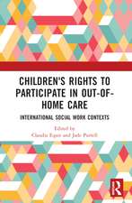 Children's Rights to Participate in Out-of-Home Care: International Social Work Contexts