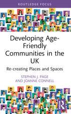 Developing Age-Friendly Communities in the UK: Re-creating Places and Spaces