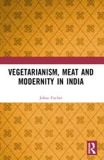 Vegetarianism, Meat and Modernity in India