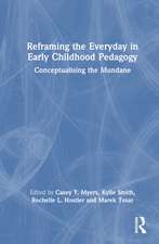 Reframing the Everyday in Early Childhood Pedagogy: Conceptualising the Mundane