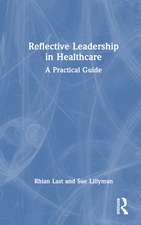 Reflective Leadership in Healthcare: A Practical Guide