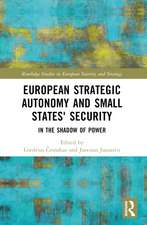 European Strategic Autonomy and Small States' Security: In the Shadow of Power