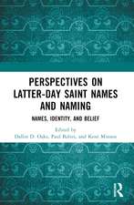 Perspectives on Latter-day Saint Names and Naming: Names, Identity, and Belief