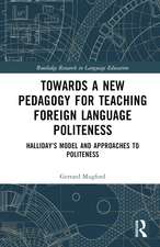 Towards a New Pedagogy for Teaching Foreign Language Politeness: Halliday’s Model and Approaches to Politeness