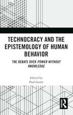 Technocracy and the Epistemology of Human Behavior: The Debate over Power Without Knowledge