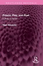 Poison, Play, and Duel: A Study in Hamlet