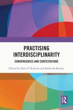 Practising Interdisciplinarity: Convergences and Contestations