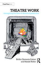 Theatre Work: Reimagining the Labor of Theatrical Production