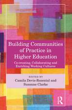 Building Communities of Practice in Higher Education: Co-creating, Collaborating and Enriching Working Cultures