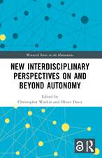 New Interdisciplinary Perspectives On and Beyond Autonomy