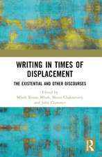 Writing in Times of Displacement: The Existential and Other Discourses