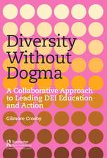 Diversity Without Dogma: A Collaborative Approach to Leading DEI Education and Action