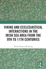 Viking and Ecclesiastical Interactions in the Irish Sea Area from the 9th to 11th Centuries