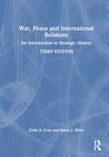 War, Peace and International Relations: An Introduction to Strategic History