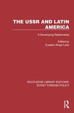 The USSR and Latin America: A Developing Relationship