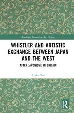 Whistler and Artistic Exchange between Japan and the West: After Japonisme in Britain