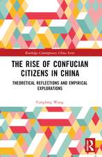 The Rise of Confucian Citizens in China: Theoretical Reflections and Empirical Explorations