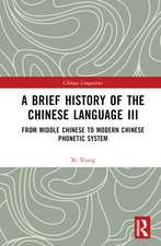 A Brief History of the Chinese Language III: From Middle Chinese to Modern Chinese Phonetic System