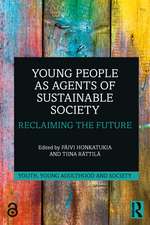 Young People as Agents of Sustainable Society: Reclaiming the Future