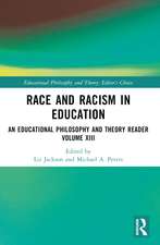 Race and Racism in Education: An Educational Philosophy and Theory Reader Volume XIII