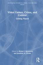 Video Games, Crime, and Control: Getting Played