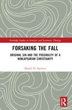 Forsaking the Fall: Original Sin and the Possibility of a Nonlapsarian Christianity