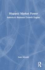 Hispanic Market Power: America’s Business Growth Engine