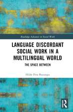 Language Discordant Social Work in a Multilingual World: The Space Between