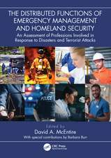 The Distributed Functions of Emergency Management and Homeland Security: An Assessment of Professions Involved in Response to Disasters and Terrorist Attacks