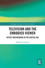 Television and the Embodied Viewer: Affect and Meaning in the Digital Age