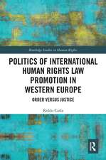 Politics of International Human Rights Law Promotion in Western Europe: Order versus Justice