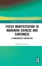 Focus Manifestation in Mandarin Chinese and Cantonese: A Comparative Perspective