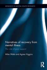 Narratives of Recovery from Mental Illness: The role of peer support