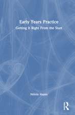 Early Years Practice: Getting It Right From the Start