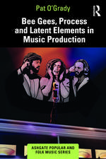 Bee Gees, Process and Latent Elements in Music Production