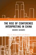 The Rise of Conference Interpreting in China: Insiders' Accounts