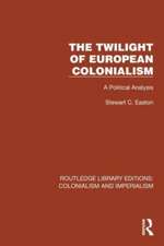 The Twilight of European Colonialism