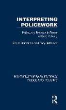 Interpreting Policework: Policy and Practice in Forms of Beat Policing