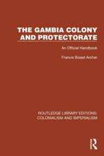 The Gambia Colony and Protectorate: An Official Handbook