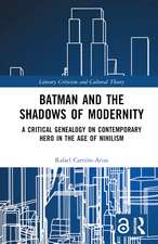 Batman and the Shadows of Modernity: A Critical Genealogy on Contemporary Hero in the Age of Nihilism