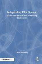 Independent Film Finance: A Research-Based Guide to Funding Your Movie