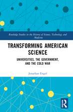 Transforming American Science: Universities, the Government, and the Cold War