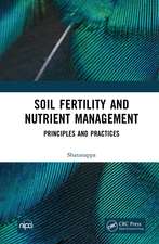 Soil Fertility and Nutrient Management: Principles and Practices