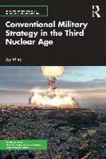 Conventional Military Strategy in the Third Nuclear Age