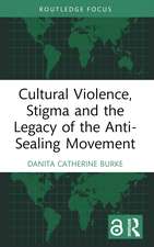 Cultural Violence, Stigma and the Legacy of the Anti-Sealing Movement