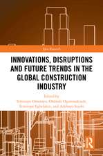 Innovations, Disruptions and Future Trends in the Global Construction Industry