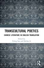 Transcultural Poetics: Chinese Literature in English Translation