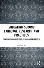 Sublating Second Language Research and Practices: Contribution from the Hegelian Perspective